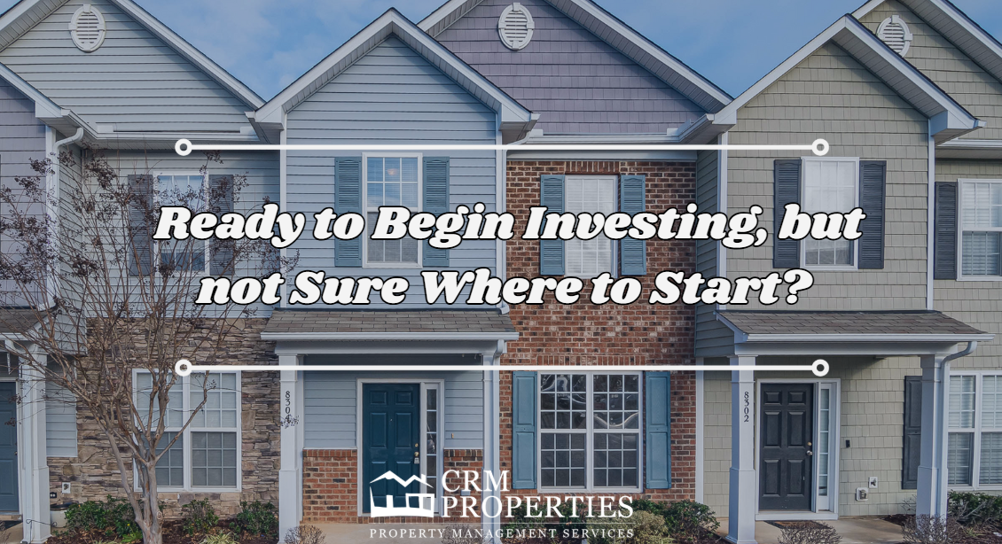 Ready to Begin Real Estate Investing, but Unsure Where to Start?